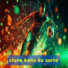 clube keno da sorte